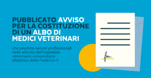 Avviso esplorativo – Costituzione di un Albo di medici veterinari al servizio dell’ospedale del Dipartimento di  Medicina Veterinaria e Produzioni Animali UNINA.