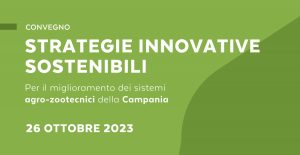 Convegno | strategie innovative sostenibili per il miglioramento dei sistemi agro-zootecnici della Campania