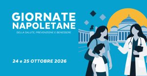 Giornate Napoletane della Salute, della Prevenzione e del Benessere – 24 e 25 Ottobre 2026