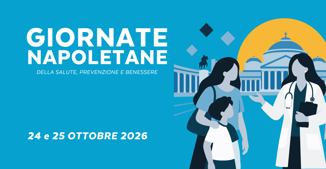 Giornate Napoletane della Salute, della Prevenzione e del Benessere – 24 e 25 Ottobre 2026
